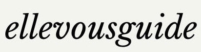 ellevousguide